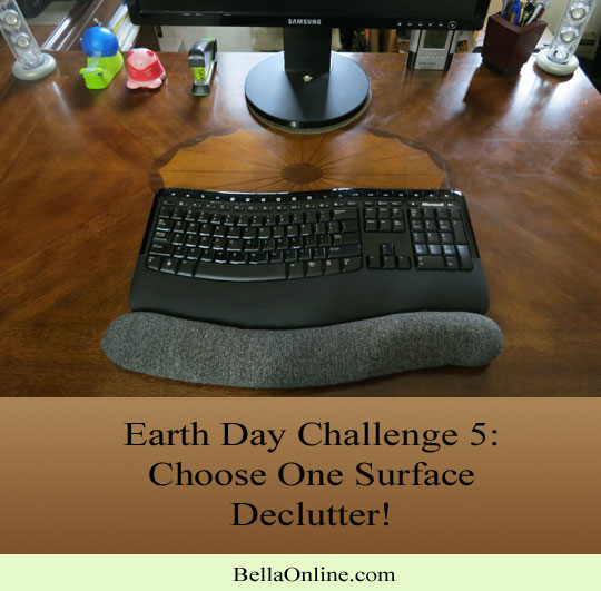Declutter One Surface - Earth Day Challenge